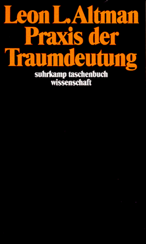 Praxis der Traumdeutung. (= Suhrkamp-Taschenbuch Wissenschaft, 994).