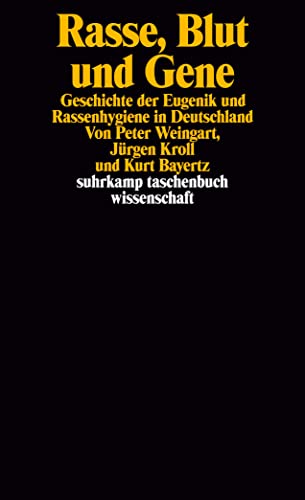 Rasse, Blut und Gene. Geschichte der Eugenik und Rassenhygiene in Deutschland. (9783518286227) by Weingart, Peter; Kroll, JÃ¼rgen; Bayertz, Kurt