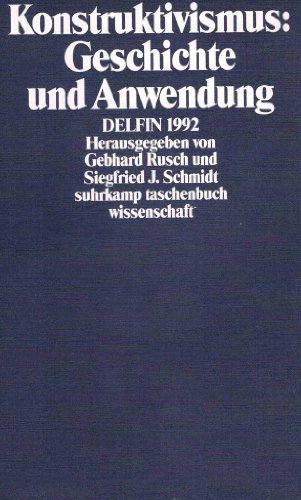 konstruktivismus: geschichte und anwendung. delfin 1992. suhrkamp taschenbuch wissenschaft 1040 - rusch, gebhard/schmidt, siegfried j. (hrsg.)
