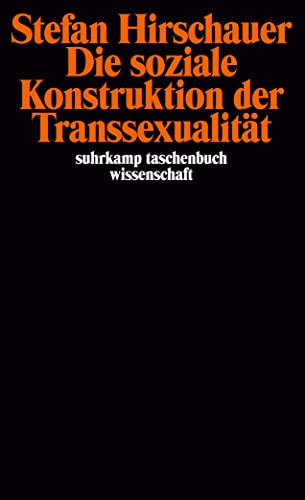 Imagen de archivo de Die soziale Konstruktion der Transsexualitt: ber die Medizin und den Geschlechtswechsel (suhrkamp taschenbuch wissenschaft) a la venta por medimops