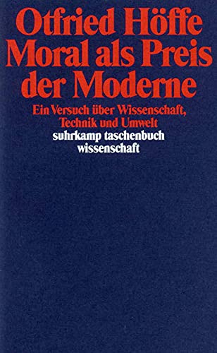 Stock image for Moral als Preis der Moderne: Ein Versuch ber Wissenschaft, Technik und Umwelt (suhrkamp taschenbuch wissenschaft) for sale by medimops