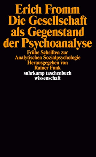 9783518286548: Die Gesellschaft als Gegenstand der Psychoanalyse: Frhe Schriften zur Analytischen Sozialpsychologie