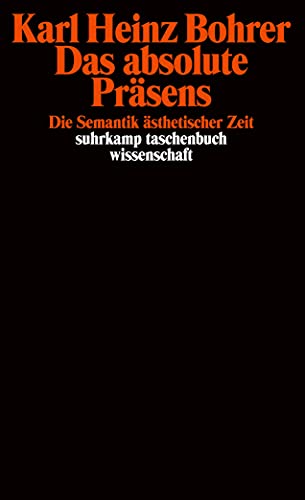 Beispielbild fr Das absolute Prsens: Die Semantik sthetischer Zeit (suhrkamp taschenbuch wissenschaft) zum Verkauf von medimops