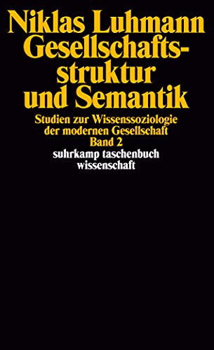 Gesellschaftsstruktur und Semantik 2. Studien zur Wissenssoziologie der modernen Gesellschaft. (9783518286920) by Luhmann, Niklas