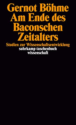 9783518286944: Am Ende des Baconschen Zeitalters: Studien zur Wissenschaftsentwicklung: 1094