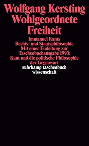 Beispielbild fr Wohlgeordnete Freiheit: Immanuel Kants Rechts- und Staatsphilosophie (Suhrkamp Taschenbuch Wissenschaft) zum Verkauf von Half Price Books Inc.