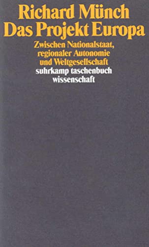 Imagen de archivo de Das Projekt Europa - Zwischen Nationalstaat, regionaler Autonomie und Weltgesellschaft a la venta por 3 Mile Island