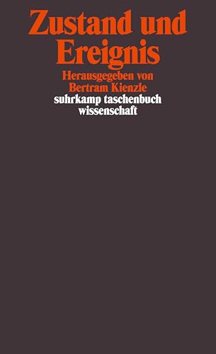 Zustand und Ereignis. eingeleitet, übers. und hrsg. von Bertram Kienzle / Suhrkamp-Taschenbuch Wi...