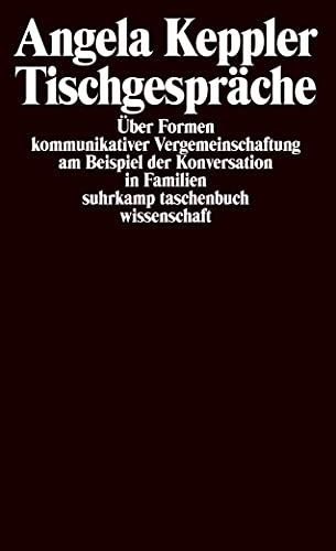 Tischgespräche : über Formen kommunikativer Vergemeinschaftung am Beispiel der Konversation in Fa...