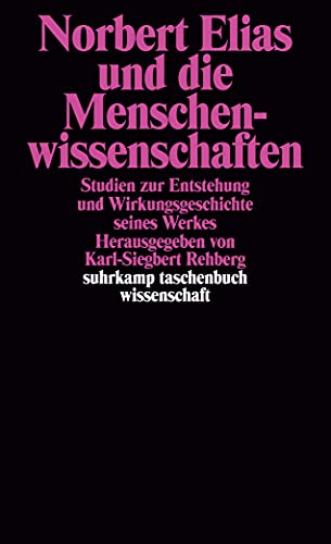 Norbert Elias und die Menschenwissenschaften. Studien zur Entstehung und Wirkungsgegschichte seines Werkes, - Rehberg, Karl-Siegbert (Hg.).