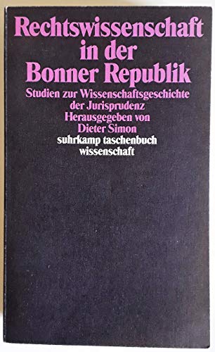Rechtswissenschaft in der Bonner Republik. Studien zur Wissenschaftsgeschichte der Jurisprudenz. (9783518287507) by Simon, Dieter