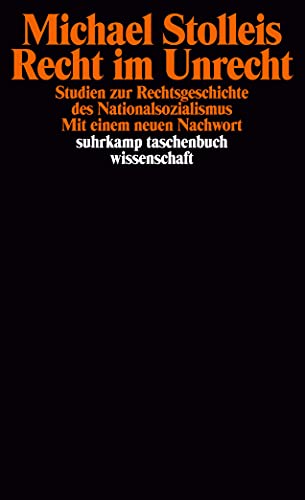 Recht im Unrecht : Studien zur Rechtsgeschichte des Nationalsozialismus. Suhrkamp-Taschenbuch Wissenschaft ; 1155; Teil von: Anne-Frank-Shoah-Bibliothek - Stolleis, Michael