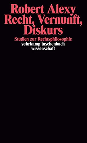 Stock image for Recht, Vernunft, Diskurs : Studien zur Rechtsphilosophie. Robert Alexy / Suhrkamp-Taschenbuch Wissenschaft ; 1167 for sale by Buchhandlung Neues Leben