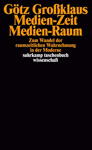 Stock image for Medien-Zeit, Medien-Raum. zum Wandel der raumzeitlichen Wahrnehmung in der Moderne, for sale by modernes antiquariat f. wiss. literatur