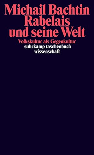 Rabelais und seine Welt. Volkskultur als Gegenkultur. (9783518287873) by Bachtin, Michail M.; Lachmann, Renate
