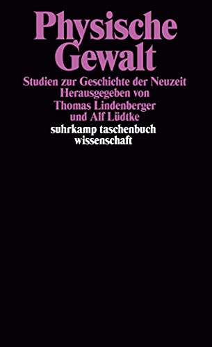 Imagen de archivo de Physische Gewalt - Studien zur Geschichte der Neuzeit a la venta por Der Ziegelbrenner - Medienversand