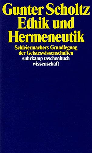 Imagen de archivo de Ethik und Hermeneutik: Schleiermachers Grundlegung der Geisteswissenschaften (suhrkamp taschenbuch wissenschaft) a la venta por medimops