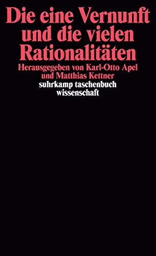 Die eine Vernunft und die vielen Rationalitäten. - Apel, Karl-Otto [Hrsg.]