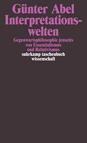 Beispielbild fr Interpretationswelten: Gegenwartsphilosophie jenseits von Essentialismus und Relativismus zum Verkauf von medimops