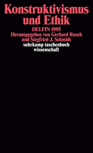 Konstruktivismus und Ethik - Rusch, Gebhard [Hrsg.] ; Schmidt, Siegfried J.