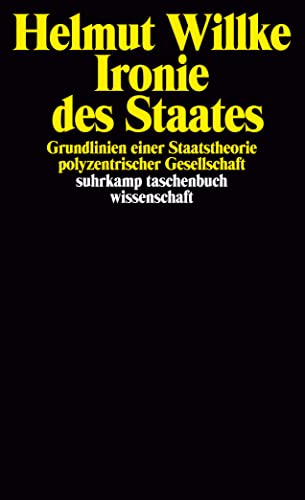 Beispielbild fr Ironie des Staates (Taschenbuch) von Helmut Willke (Autor) zum Verkauf von Nietzsche-Buchhandlung OHG