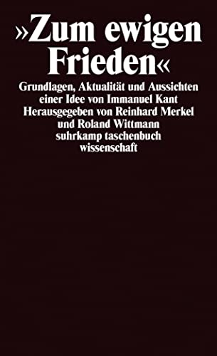 Stock image for Zum ewigen Frieden: Grundlagen, Aktualitt und Aussichten einer Idee von Immanuel Kant (suhrkamp taschenbuch wissenschaft) for sale by medimops