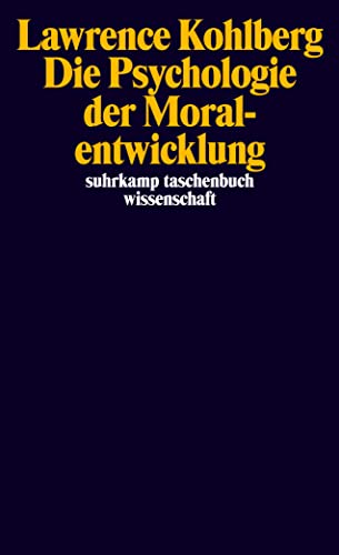 Die Psychologie Der Moralentwicklung: Hrsg. V. Wolfgang Althof U. A. - Kohlberg, Lawrence; Kohlberg, Lawrence