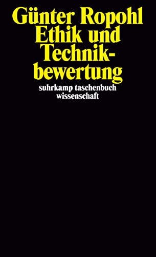 Ethik und Technikbewertung / Günter Ropohl; Suhrkamp-Taschenbuch Wissenschaft ; 1241 - Ropohl, Günter