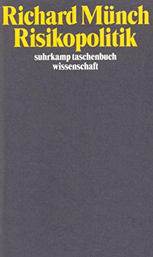 Beispielbild fr Risikopolitik (suhrkamp taschenbuch wissenschaft)27. März 1996 von Richard Münch zum Verkauf von Nietzsche-Buchhandlung OHG