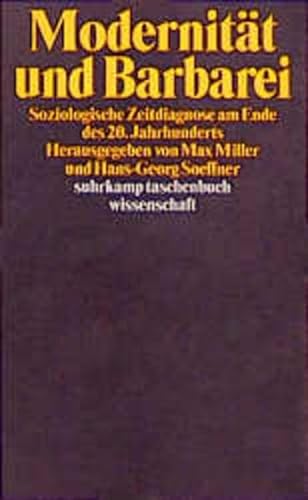 Modernität und Barbarei [Neubuch] Soziologische Zeitdiagnose am Ende des 20. Jahrhunderts - Miller, [Hrsg.] Max und [Hrsg.] Hans-Georg Soeffner