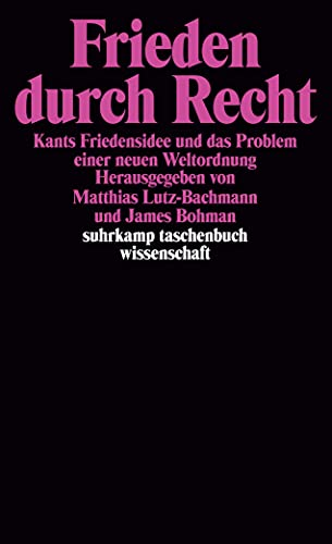Beispielbild fr Frieden durch Recht: Kants Friedensidee und das Problem einer neuen Weltordnung1996 von Matthias Lutz-Bachmann und James Bohman zum Verkauf von Nietzsche-Buchhandlung OHG