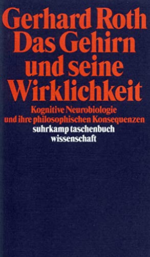 Beispielbild fr Das Gehirn und seine Wirklichkeit: Kognitive Neurobiologie und ihre philosophischen Konsequenzen (suhrkamp taschenbuch.17. Dezember 1996 von Gerhard Roth zum Verkauf von Nietzsche-Buchhandlung OHG