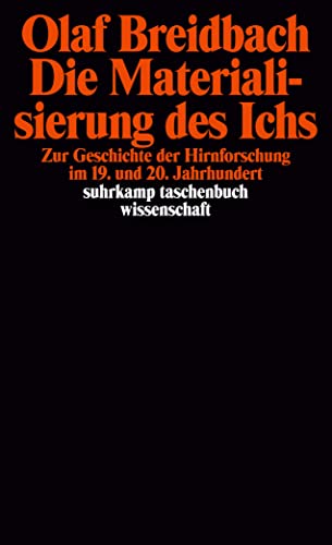 Stock image for Die Materialisierung des Ichs: Zur Geschichte der Hirnforschung im 19. und 20. Jahrhundert (Suhrkamp Taschenbuch Wissenschaft) (German Edition) for sale by BuchZeichen-Versandhandel