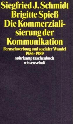 Stock image for Die Kommerzialisierung der Kommunikation. Fernsehwerbung und sozialer Wandel 1956 - 1989. (= Suhrkamp-Taschenbuch Wissenschaft 1281). for sale by Antiquariat Dirk Borutta