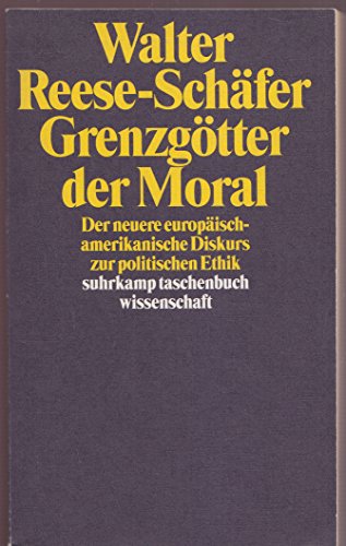 Stock image for Grenzgtter der Moral. Der neuere europisch-amerikanische Diskurs zur politischen Ethik for sale by medimops