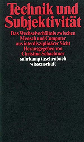 Beispielbild fr Technik und Subjektivität: Das Wechselverhältnis zwischen Mensch und Computer. zum Verkauf von Nietzsche-Buchhandlung OHG