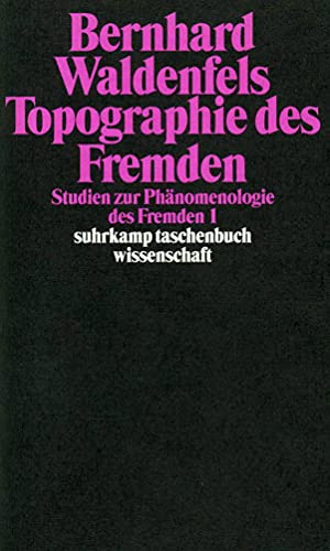 Stock image for Topographie des Fremden: Studien zur Phnomenologie des Fremden 1 (suhrkamp taschenbuch wissenschaft) for sale by medimops