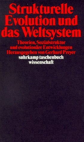 Strukturelle Evolution und das Weltsystem. Theorien, Sozialstruktur und evolutionäre Entwicklungen.