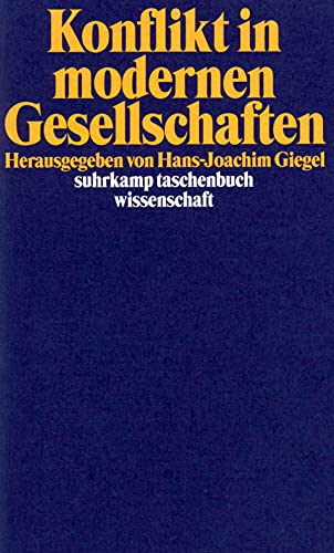 Beispielbild fr Konflikt in modernen Gesellschaften. hrsg. von Hans-Joachim Giegel / Suhrkamp-Taschenbuch Wissenschaft ; 1363 zum Verkauf von Buchhandlung Neues Leben