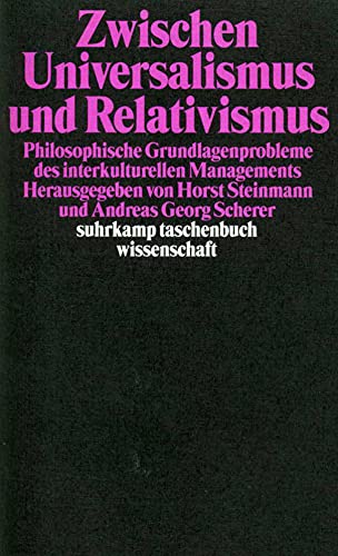 9783518289808: Zwischen Universalismus und Relativismus: Philosophische Grundlagen des interkulturellen Managements