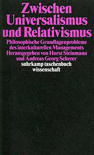 Imagen de archivo de Zwischen Universalismus und Relativismus - Philosophische Grundlagenprobleme des interkulturellen Managements a la venta por Versandantiquariat Jena