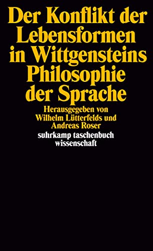 Stock image for Der Konflikt der Lebensformen in Wittgensteins Philosophie der Sprache (suhrkamp taschenbuch wissenschaft) for sale by medimops