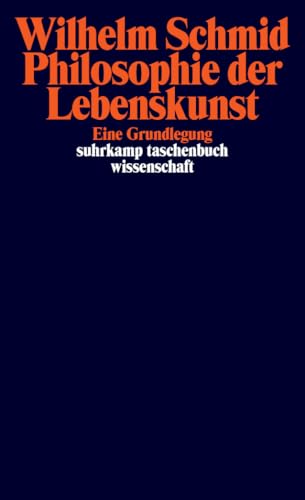 Suhrkamp Taschenbuch Wissenschaft Nr. 1385: Philosophie der Lebenskunst: Eine Grundlegung - Schmid, Wilhelm