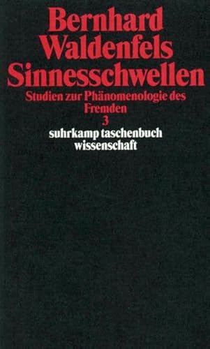 Beispielbild fr Waldenfels, Bernhard: Studien zur Phnomenologie des Fremden; Teil: 3., Sinnesschwellen. Suhrkamp-Taschenbuch Wissenschaft ; 1397 zum Verkauf von antiquariat rotschildt, Per Jendryschik