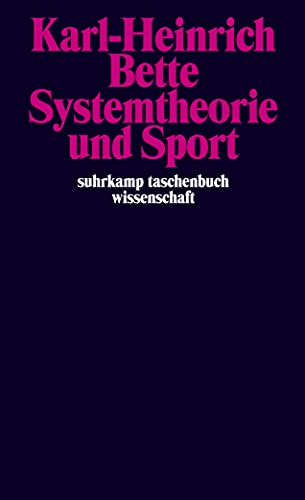 Systemtheorie und Sport - Karl-Heinrich Bette