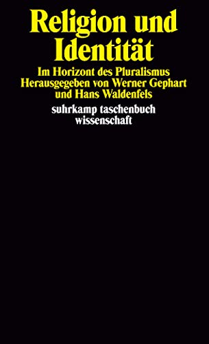 Religion und IdentitÃ¤t. Im Horizont des Pluralismus. (9783518290118) by Gephart, Werner; Waldenfels, Hans