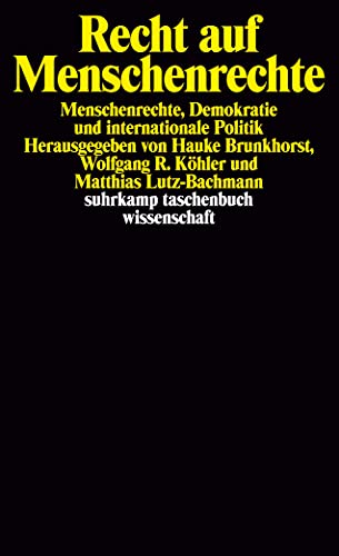 Recht auf Menschenrechte. Menschenrechte, Demokratie und internationale Politik. (9783518290415) by Brunkhorst, Hauke; KÃ¶hler, Wolfgang R.; Lutz-Bachmann, Matthias