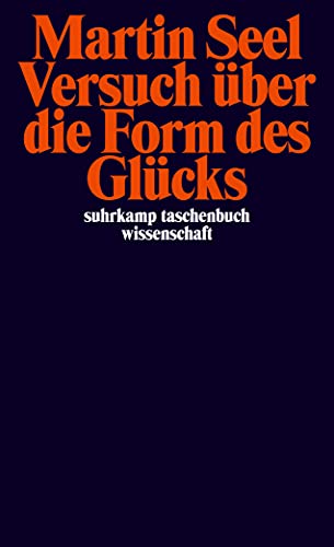 Beispielbild fr Versuch ber die Form des Glcks: Studien zur Ethik (suhrkamp taschenbuch wissenschaft) zum Verkauf von medimops