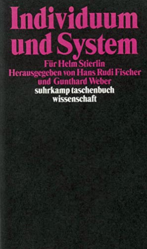 Individuum und System, Für Helm Stierlin, - Fischer, Hans Rudi / Gunthard Weber (Hg.)