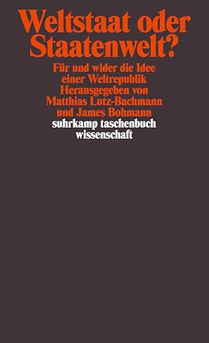 Stock image for Weltstaat oder Staatenwelt?: Fr und wider die Idee einer Weltrepublik (suhrkamp taschenbuch wissenschaft) for sale by medimops